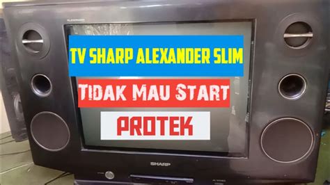 TV SHARP Alexander Slim Tidak Mau Start Standby PROTEK YouTube