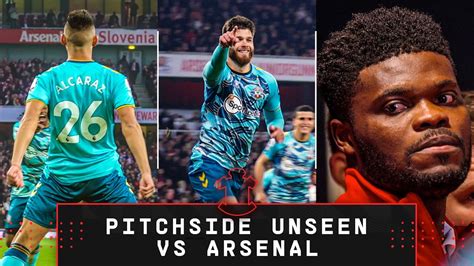 PITCHSIDE UNSEEN Arsenal 3 3 Southampton Premier League YouTube