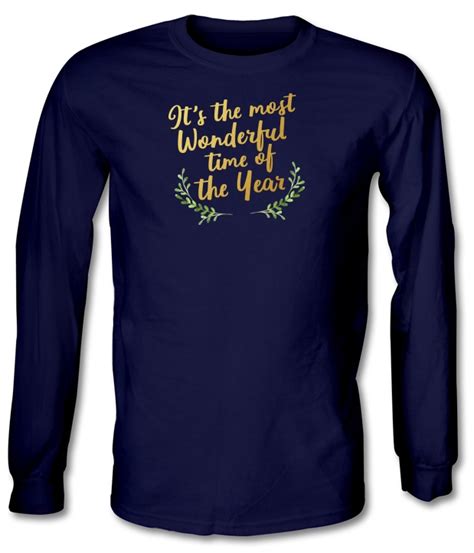 Its The Most Wonderful Time Of The Year Long Sleeve T Shirt By Chargrilled