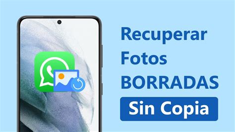 Cómo Recuperar Fotos Borradas De Whatsapp En Iphone Y Android