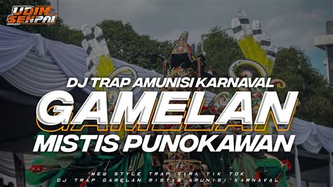 DJ TRAP GAMELAN MISTIS AMUNISI KARNAVAL GONDANGLEGI DJ KARNAVAL