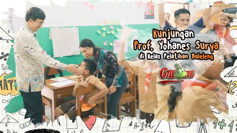 Pelatihan Buleleng Kunjungan Profesor Yohanes Surya Ke Kelas Youtube