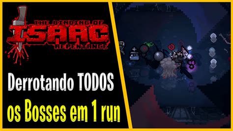 Derrotando Todos Os Bosses Em S Run The Binding Of Isaac