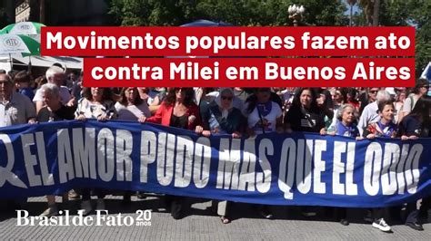 Movimentos Populares Fazem Ato Contra Milei Em Buenos Aires YouTube