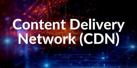 Content Delivery Network Cdn Ultimate Guideline Holistic Seo