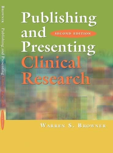 Publishing And Presenting Clinical Research Second Edition Browner