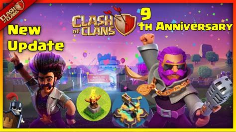 Clash Of Clans 9th Anniversary Update Coc Upcoming Update Confirm Full