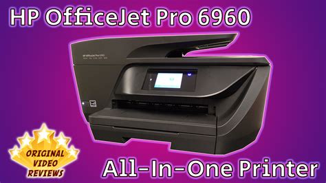 Hp Officejet Pro 6960 All In One Printer Review Original Video Reviews