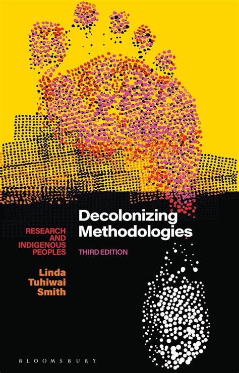 Decolonizing Methodologies Research And Indigenous Peoples Linda