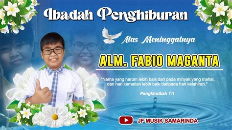 Ibadah Penghiburan Atas Meninggalnya Alm Fabio Maganta Samarinda