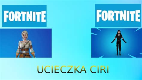 GRAMY W FORTNITE TRYB UCIECZKA CIRI YouTube