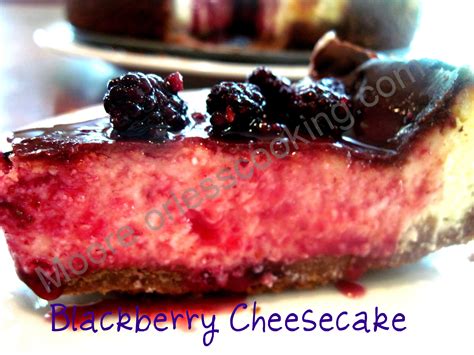 Blackberry Cheesecake - Moore or Less Cooking