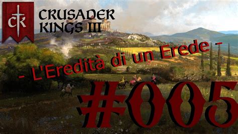 L Eredità di un Erede Crusader Kings 3 ITA Stagione 1 EP 5 YouTube