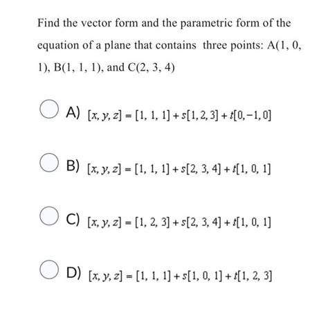 Solved Find the vector form and the parametric form of the | Chegg.com