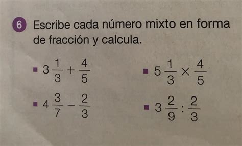 6 Escribe cada número mixto en forma de fracción y calcula Brainly lat