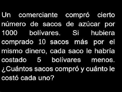 Un comerciante compró cierto número de sacos de azúcar por 1000