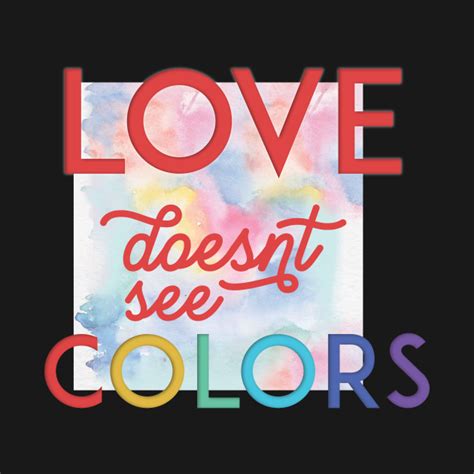 Love Doesnt See Colors Interracial Romance T Shirt Teepublic