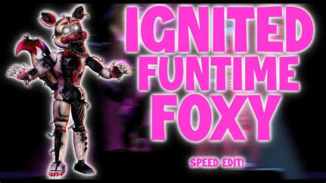 FNaF Speed Edit Ignited Funtime Foxy YouTube