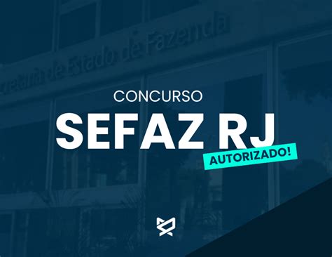 Concurso Sefaz Rj Edital Autorizado