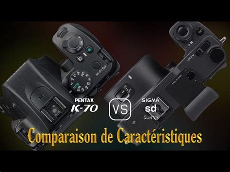 Pentax K70 vs Sigma sd Quattro Une Comparaison de Caractéristiques