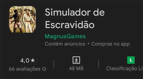 Simulador De Escravid O Google Retira Jogo Do Ar Ap S Den Ncias