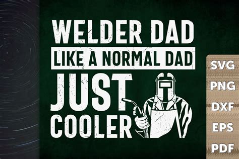 Welder Dad Like A Normal Dad Just Cooler By Novalia Thehungryjpeg