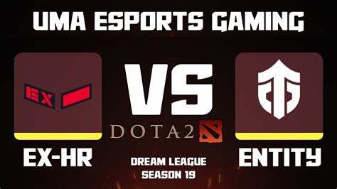 DOTA 2 UZ Ex HellRaisers Vs Entity Bo2 DreamLeague S19 Group