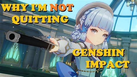 Why I Am Not Quitting Genshin Impact Youtube