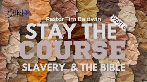 Slavery And The Bible Stay The Course Pt 6 Bethel Deliverance Church Northeast Pastor Tim