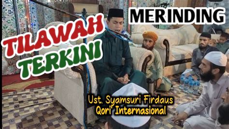 Update Tilawah Terbaru Syamsuri Firdaus Terkini Youtube