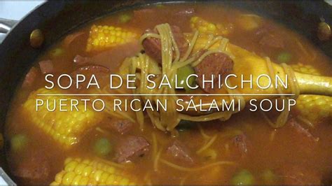 Sopa De Salchichon Puerto Rican Salami Soup Recipe Youtube