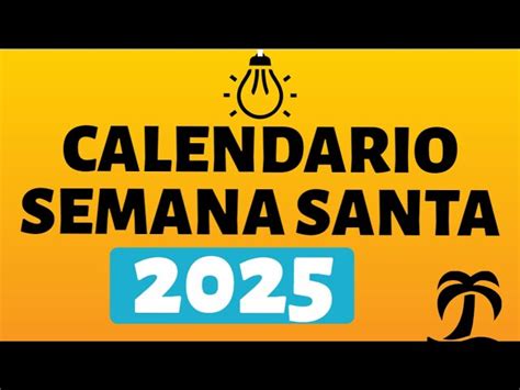 ¿cuándo Es Semana Santa 5 Cosas Que Debes Saber En 2025