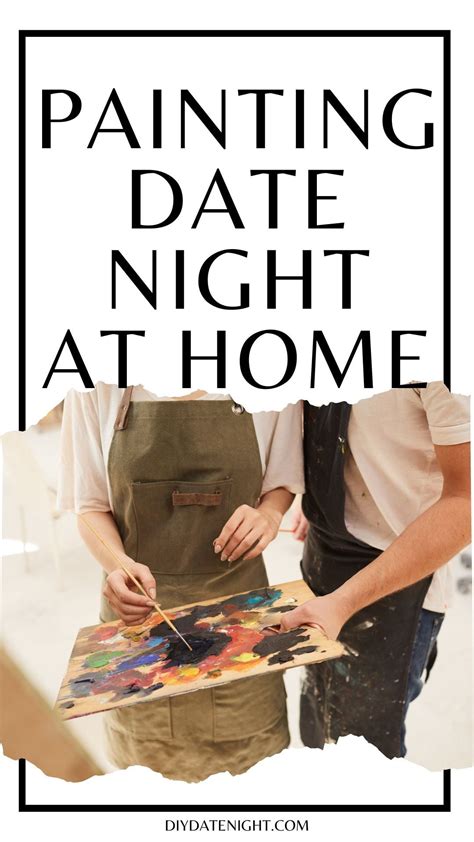 How to Plan the Perfect Painting Date Night - Dream Date Nights