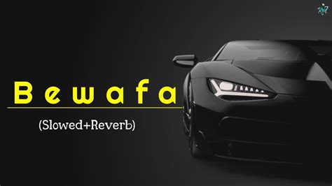 Bewafa Slowed Reverb Pav Dharia Bass Bosted Song YouTube