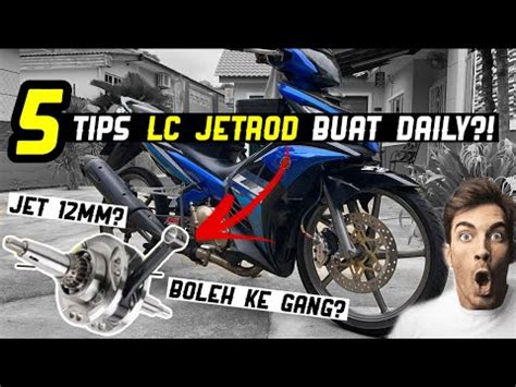 5 Tips LC135 Jetrod Buat Daily Boleh Ke Jet 12mm Gila Gila Rempit