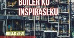 Kembara Insan Engineer S Blog Selecting Boiler