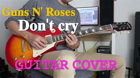 Guns N Roses Dont Cry Guitar Cover Youtube