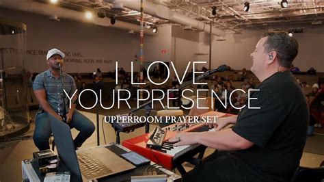 I Love Your Presence Upperroom Prayer Set Youtube