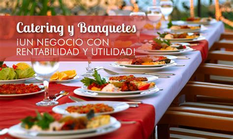 Servicio De Catering Y Banquetes ¡un Negocio Con Rentabilidad Y Utilidad