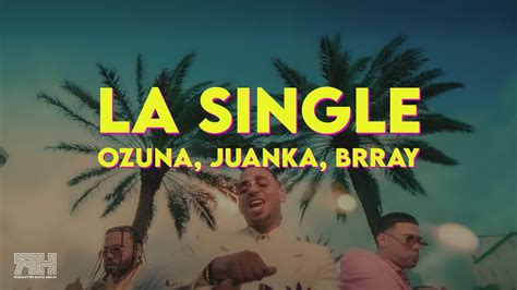 LA SINGLE OZUNA JUANKA BRRAY Letra Lyric YouTube