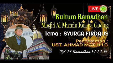 Kultum Tarawih 18 Ramadhan 1444 H Tema SYURGA FIRDAUS Penceramah