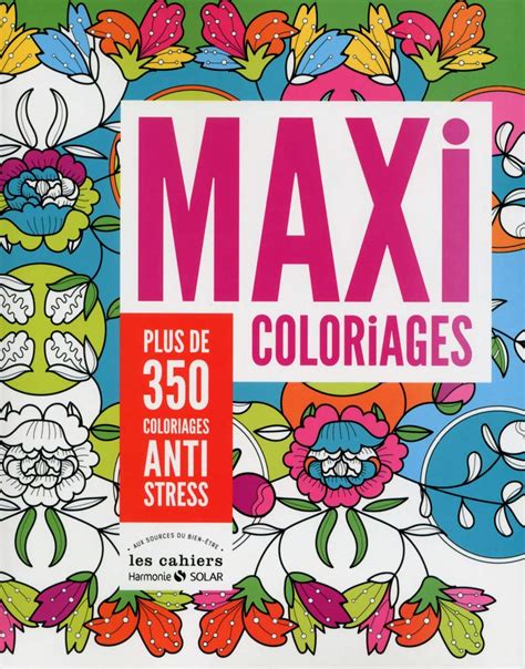 Maxi Coloriages Coloriages Anti Stress Auxsources Du Bien Etre