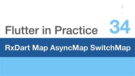 Flutter In Practice E34 RxDart Map Async Map Switch Map YouTube