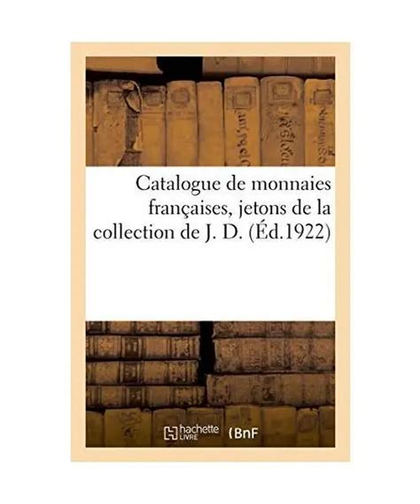 CATALOGUE DE MONNAIES Françaises Jetons de la Collection de J D