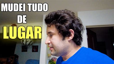 Mudei Tudo De Lugar Youtube