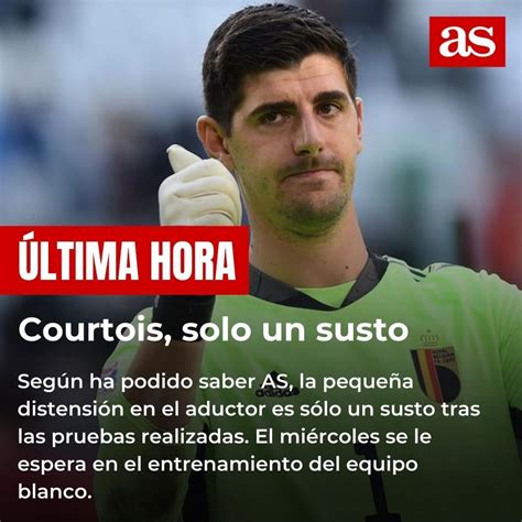 Diario As On Twitter Ltimahora Courtois Se Apagan Las Alarmas