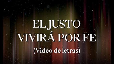 El Justo Vivir Por Fe Adoraci N La Ibi Video De Letras Oficial