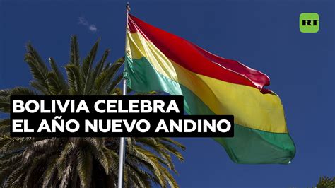 Bolivia Celebra El A O Nuevo Andino Con Un Mensaje Contra Siglos De