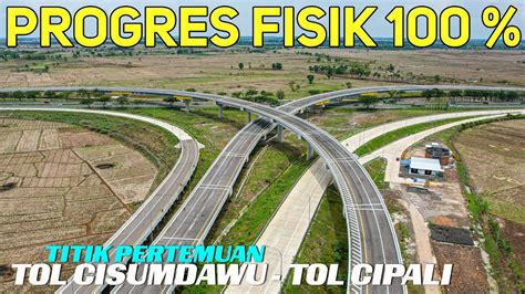 Seperti Ini Kondisi Titik Pertemuan Tol Cisumdawu Tol Cipali Saat Ini