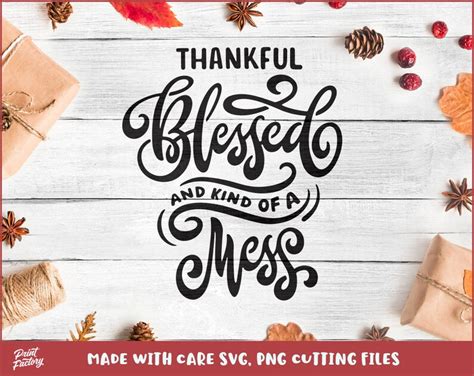 Thankful Blessed And Kind Of A Mess Svg Thanksgiving Svg Etsy